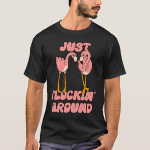Camiseta Só Estou Indo Em Torno Do Engraçado Flamingo Danc