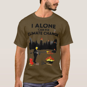 Camiseta Só Eu Consigo Corrigir As Alterações Climáticas Do