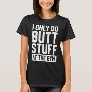 Camiseta Só Faça Coisas de Bunda Na Academia Treino