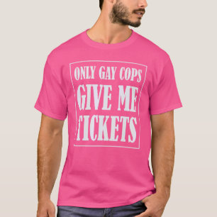 Camiseta Só Gay me dá tíquetes engraçados