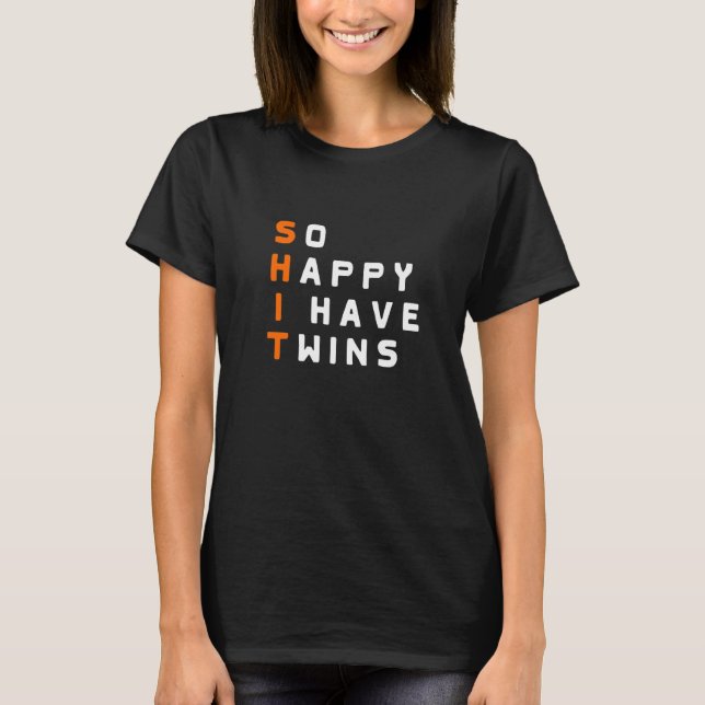 Camiseta So Happy I have twins Parent Mother Father Ironic  (Frente)