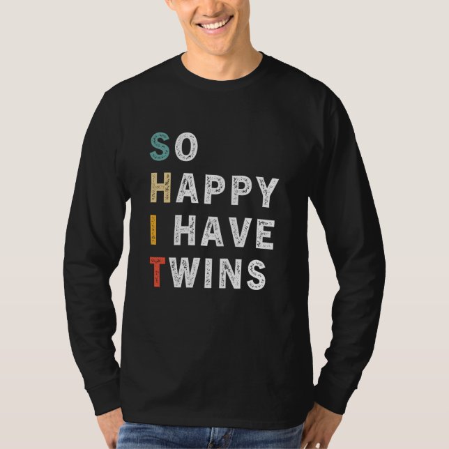 Camiseta So Happy I Have Twins Twin Parents Mom Dad Saying (Frente)