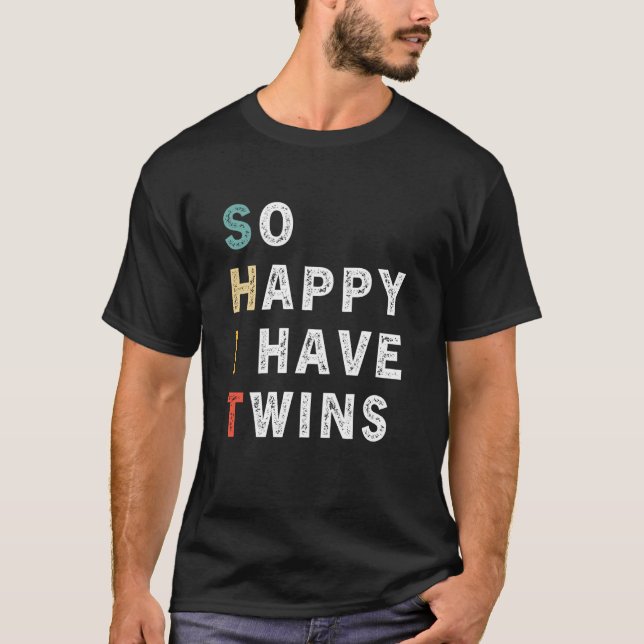 Camiseta So Happy I Have Twins Twin Parents Mom Dad Saying (Frente)