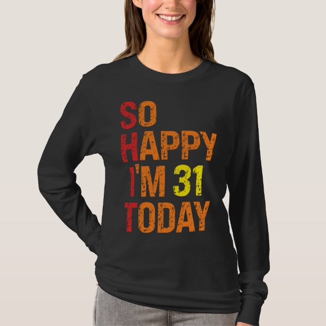 Camiseta So Happy I m 31 Today (Frente)
