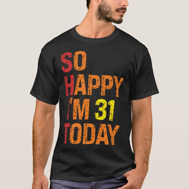 Camiseta So Happy I m 31 Today (Frente)