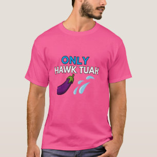 Camiseta Só HAWK TUAH cuspiu Naquela Coisa Garganta De Cabr