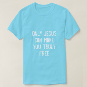 Camiseta Só Jesus Pode Fazer-Te Uma Mensagem Cristã Livre