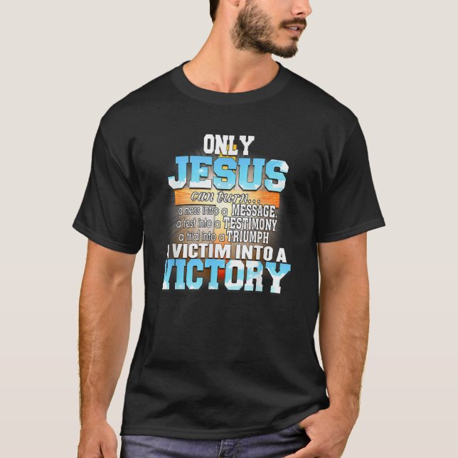 Camiseta Só Jesus Pode Transformar Uma Mess Em Um Cristão D (Frente)