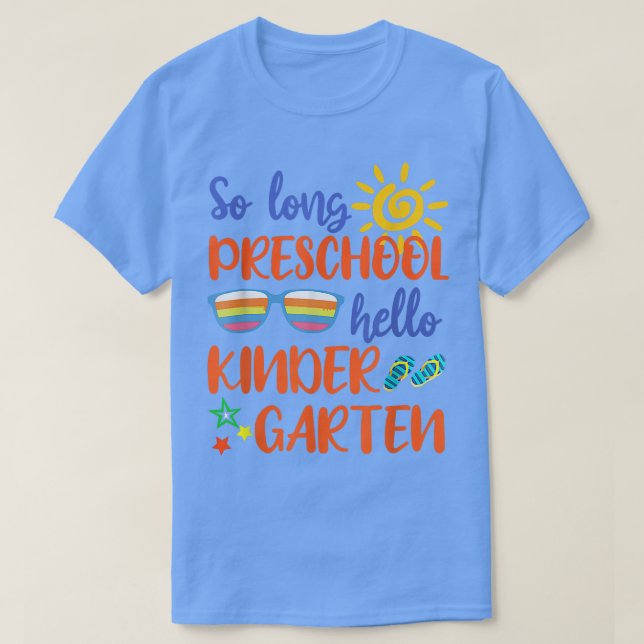 Camiseta So Long Preschool Hello Kindergarten teacher stude (Frente do Design)