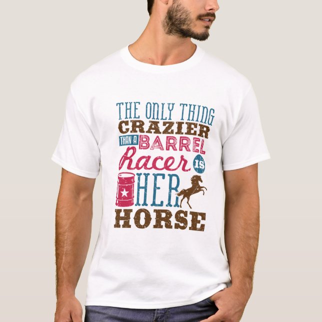 Camiseta Só Mais Maluco Que Barrel Racer É Seu Cavalo (Frente)
