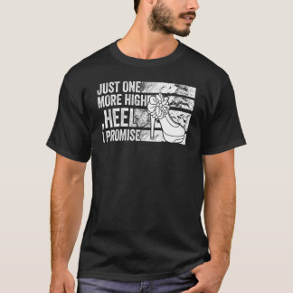 Camiseta Só Mais Um Alto Salto Que Prometo Festa