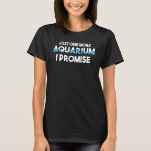 Camiseta Só Mais Um Aquário Que Prometo