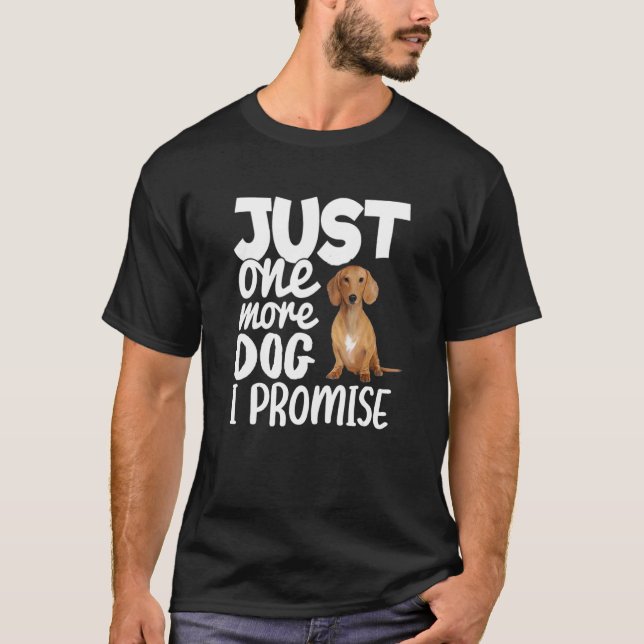 Camiseta Só Mais Um Cachorro Que Prometo Um Cachorro Engraç (Frente)