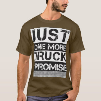Camiseta Só Mais Um Caminhão Que Prometo