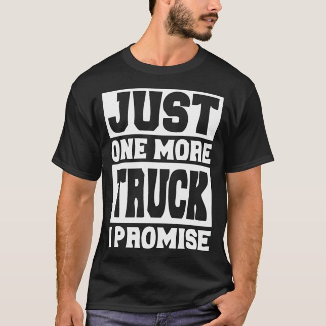 Camiseta Só Mais Um Caminhão Que Prometo Dizer  (Frente)