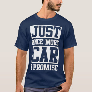 Camiseta Só Mais Um Carro Que Prometo Que O Homem Do Carro 