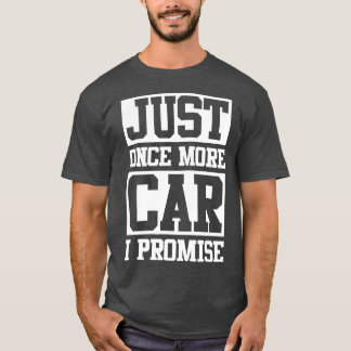 Camiseta Só Mais Um Carro Que Prometo Que O Homem Do Carro