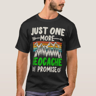 Camiseta Só Mais Um Geocache Que Prometo Engraçado Geocachi