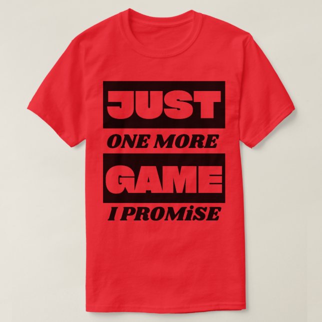 Camiseta só mais um jogo eu prometo 1 (Frente do Design)
