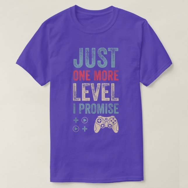 Camiseta Só mais um nível, prometo o presente de jogador de (Frente do Design)