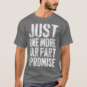 Camiseta Só Mais Um Presente Mecânico Da Parte I Prometi
