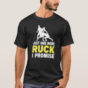 Camiseta Só Mais Um Ruck Que Eu Prometo Jogar Para Uma Equi