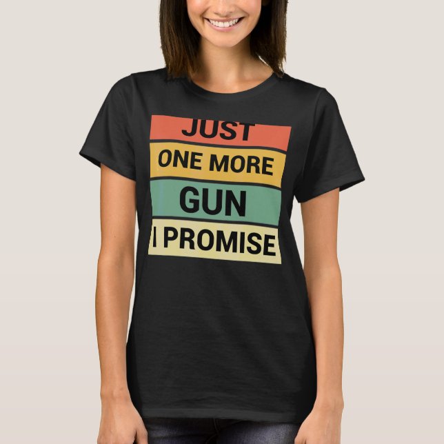Camiseta Só Mais Uma Arma Que Prometo 3 (Frente)