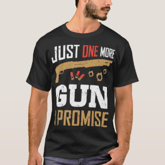 Camiseta Só Mais Uma Arma Que Prometo Que O Amante Da Arma