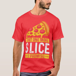 Camiseta Só Mais Uma Fatia Que Prometo, Pizza Engraçada Ráp