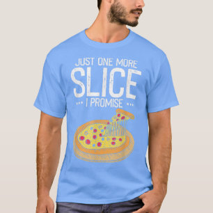 Camiseta Só Mais Uma Pizza Que Prometo, Engraçada Comida Rá