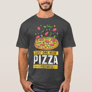 Camiseta Só Mais Uma Pizza Que Prometo, Engraçada Comida Rá