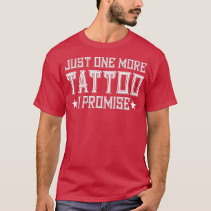 Camiseta Só Mais Uma Tatuagem Que Eu Prometo Que Tinta Tint