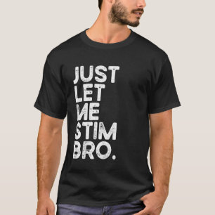 Camiseta Só Me Deixe Estimular Irmão Engraçado Conscientiza