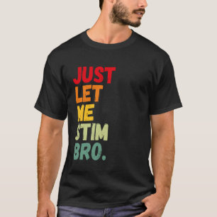 Camiseta Só Me Deixe Estimular Irmão Engraçado Conscientiza