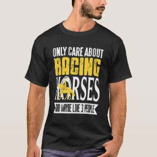 Camiseta Só me Importo com Cavalos de Corrida & Talvez Gost