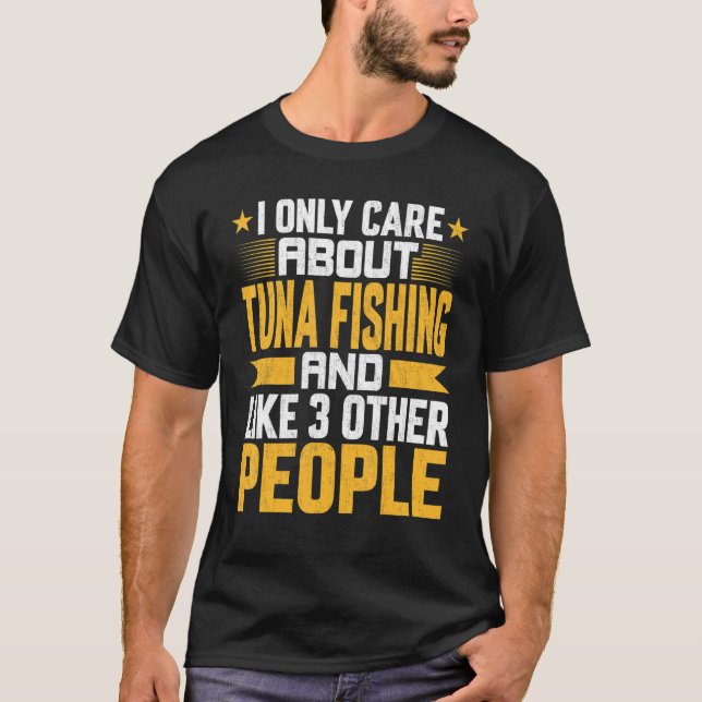 Camiseta Só Me Preocupo Com A Pesca Do Atum E Com Outros 3  (Frente)