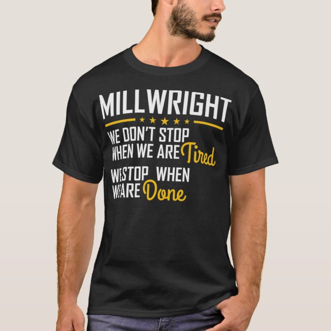 Camiseta Só pare quando terminar o trabalho duro Millwright (Frente)