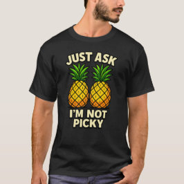Camiseta Só Pergunte Não Sou Exigente