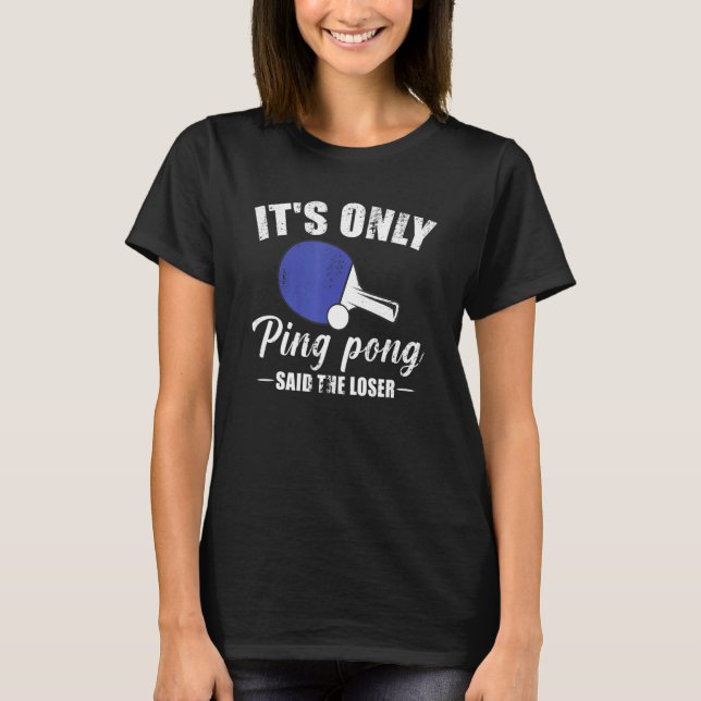 Camiseta Só Ping Pong disse o perdedor 1 (Frente)