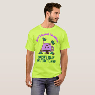 Camiseta Só porque estou acordado