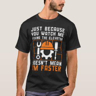 Camiseta Só porque você me vê consertando o Elevator