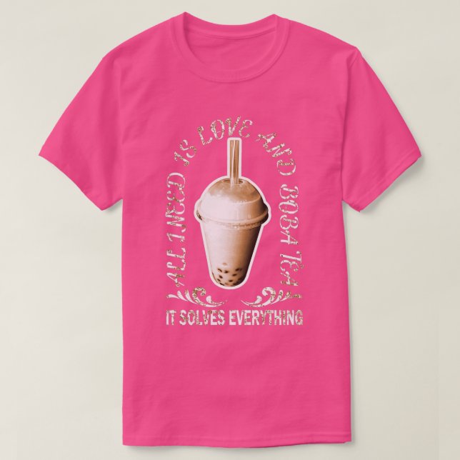 Camiseta Só preciso de amor e Boba Tea (Frente do Design)