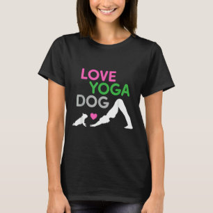 Camiseta Só Preciso De Amor E Ioga E Um Cachorro Francês