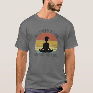 Camiseta Só Preciso De Amor E Ioga E Um Ioga Cachorro