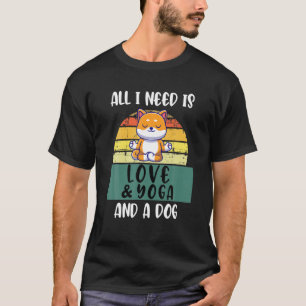 Camiseta Só Preciso De Amor E Ioga E Um Ioga Cachorro Com