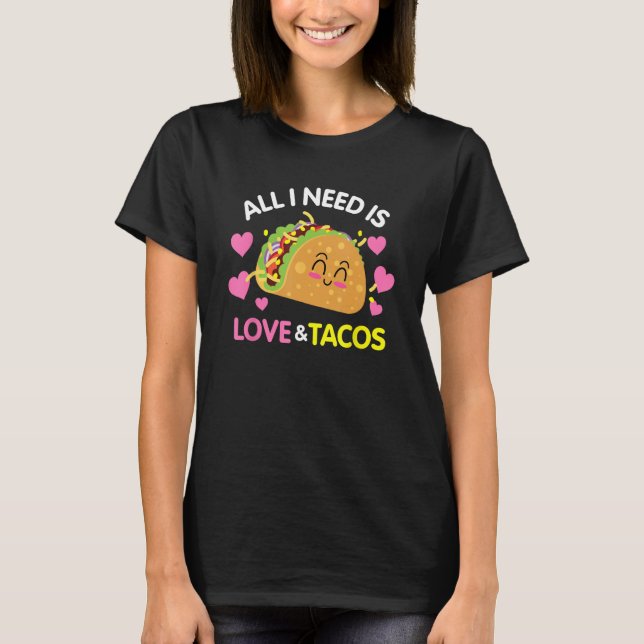 Camiseta Só Preciso De Amor E Tacos Dia de os namorados Eng (Frente)