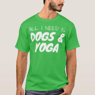 Camiseta Só Preciso De Cães E Ioga 1