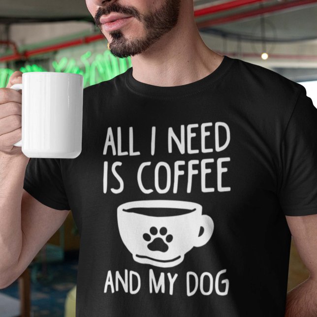 Camiseta Só Preciso De Café E Meu Cachorro (coffee and my dog shirt)