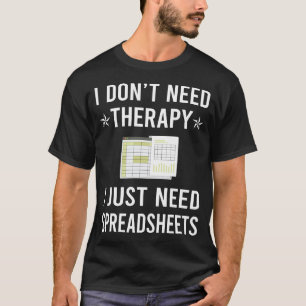 Camiseta Só Preciso De Folhas De Cálculo.