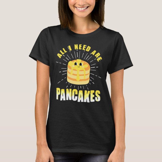 Camiseta Só preciso de Pancakes, Pancake (Frente)
